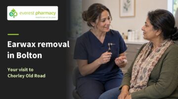 Clinician holding an otoscope while talking with a woman, beside Earwax removal in Bolton text and Everest Pharmacy branding.
