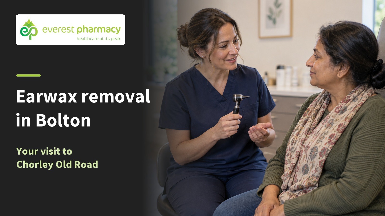 Clinician holding an otoscope while talking with a woman, beside Earwax removal in Bolton text and Everest Pharmacy branding.